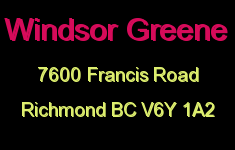 Windsor Greene 7600 FRANCIS V6Y 1A2