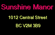 Sunshine Manor 1012 CENTRAL V2M 3B9