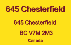 645 Chesterfield 645 CHESTERFIELD V7M 2M3