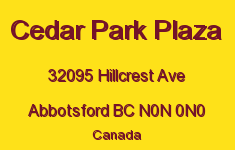 Cedar Park Plaza 32095 HILLCREST N0N 0N0