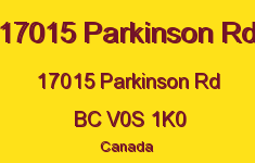 17015 Parkinson Rd 17015 Parkinson V0S 1K0