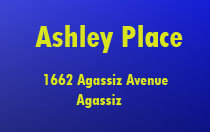 Ashley Place 1662 Agassiz V0M 1A0