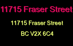 11715 Fraser Street 11715 FRASER V2X 6C4